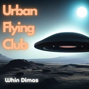 Download track Urban Flying Club Whin Dimas