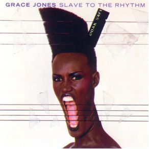 Download track Slave To The Rhythm (The T - Empo Grace In Your Face '94 Overture) Grace Jones