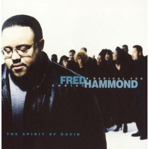 Download track Lo I Am With You Fred HammondRadical For Christ