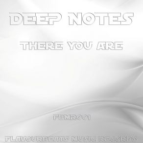 Download track There You Are Deep Notes