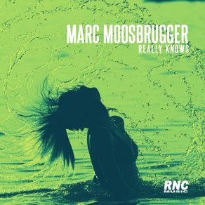 Download track Really Knows (Radio Edit) Marc Moosbrugger