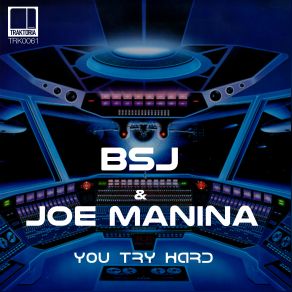 Download track You Try Hard (Original Mix) Joe Manina, Bsj