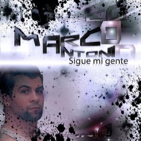 Download track Marco Antonio (Sigue Mi Gente) Marco Antonio