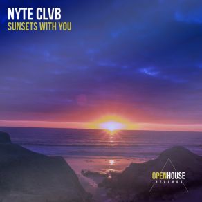 Download track Sunsets With You (Radio Edit) NYTE CLVB