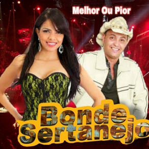 Download track Melhor Ou Pior (Ao Vivo) Bonde Sertanejo