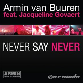 Download track Never Say Never (Namatjira Extended Remix) Armin Van Buuren, Jacqueline Govaert