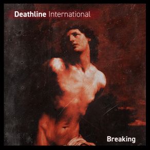 Download track Breaking (John Fryer Mix) Deathline International, Deathline Int L