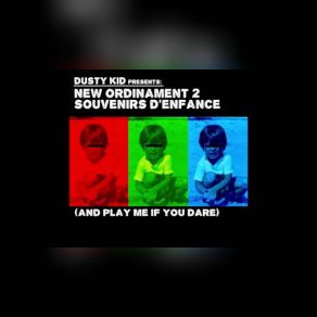 Download track Souvenir D'Enfance (Summer 1984) Dusty Kid, New Ordinament