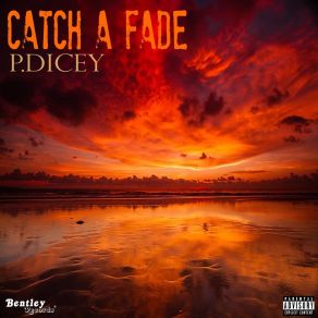 Download track Catch A Fade P. Dicey