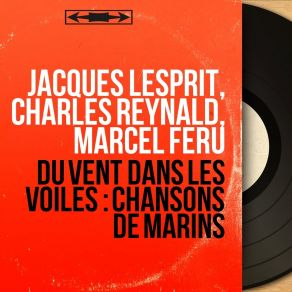 Download track Les Filles De La Rochelle Charles ReynaldMarcel Féru, Jacques Lesprit, Jackie Lacour, Lucette Arsonval, André Valtier