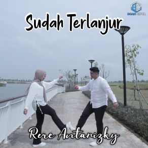 Download track Sudah Terlanjur Rere Antarizky