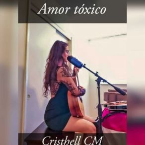 Download track Amor Tóxico (Acoustic Version) Cristhell C. M