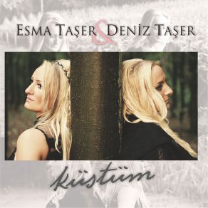 Download track Küstüm Esma Taşer, Deniz Taşer