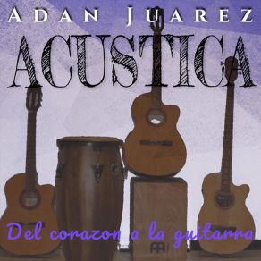 Download track Mi Dulce Niña Adan Juarez Acustica