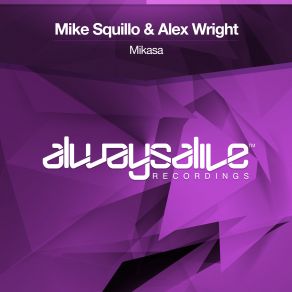 Download track Mikasa (Extended Mix) Alex Wright, Mike Squillo