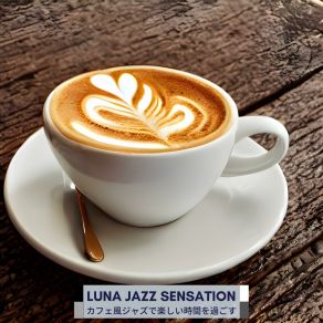 Download track Froth Of Peaceful Moments Luna Jazz Sensation