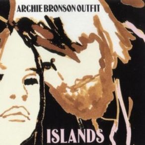 Download track Islands Archie Bronson Outfit