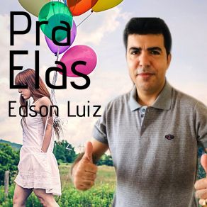 Download track Pra Elas (Playback) Edson LuizEdson Luiz Alves Da Cruz