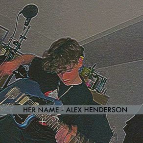 Download track Her Name Alex Henderson