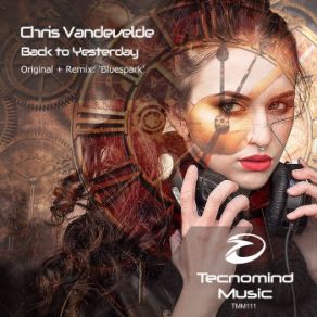 Download track Back To Yesterday (Original Mix) Chris Vandevelde