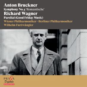 Download track Parsifal, WWV 111, Act III: Karfreitagszauber (Good Friday Music) Berliner Philharmoniker, Wilhelm Furtwängler, Wiener Philarmoniker