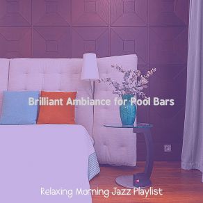 Download track Inspired Beach Bars Relaxing Morning Jazz Playlist