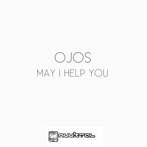 Download track May I Help You Ojos