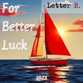 Download track For Better Luck Letter B