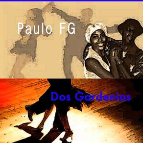 Download track Dos Gardenias Paulo Fg