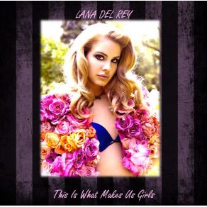 Download track This Is What Makes Us Girls (Parkinson Remix) Lana Del Rey