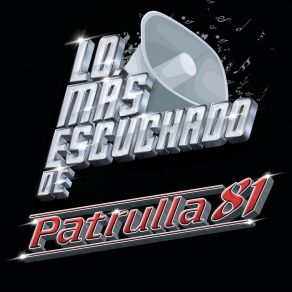 Download track Si Vieras Cuanto Patrulla 81