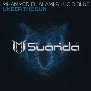 Download track Under The Sun (O. B. M Notion Extended Remix) Mhammed El Alami, Lucid Blue