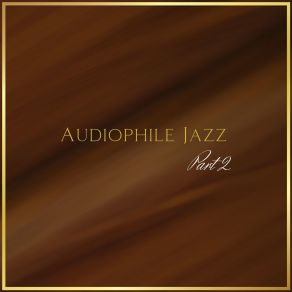 Download track The Smell Of Wistfulness Jazz Audiophile