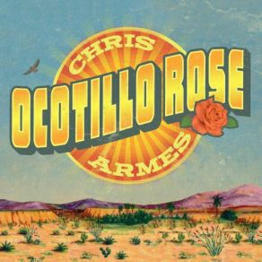 Download track Ocotillo Rose Chris Armes