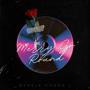 Download track Merry Go' Round Nyasia Chane'l