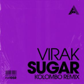 Download track Sugar (Extended Mix; Kolombo Remix) VirakKolombo