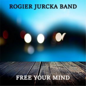 Download track Sink In The Heart Rogier Jurcka Band