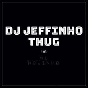 Download track Vem Fazendo O Rock Rock (Remix) Dj Jeffinho ThugMc Novinho