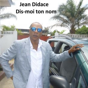 Download track Dis-Moi Ton Nom Jean Didace