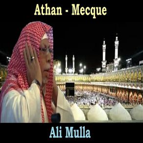 Download track Athan - Mecque, Pt. 2 Ali Mulla