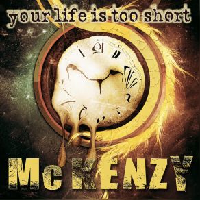 Download track Your Life Is Too Short (Radio Version) Mc Kenzy