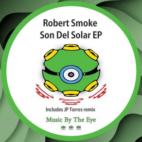 Download track Son Del Solar (JP Torres Remix) Robert SmokeJuan Pablo Torres