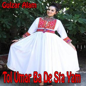 Download track Tol Umar Ba De Sta Yam Gulzar Alam