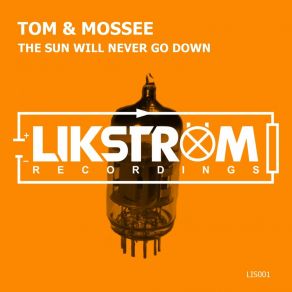 Download track The Sun Will Never Go Down (Original Mix) Tom