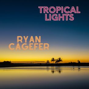 Download track Tropical Lights Ryan Cagefer