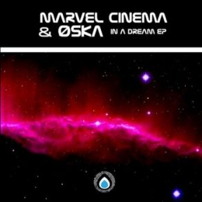 Download track In A Dream (Original Mix) Marvel Cinema, OSKA