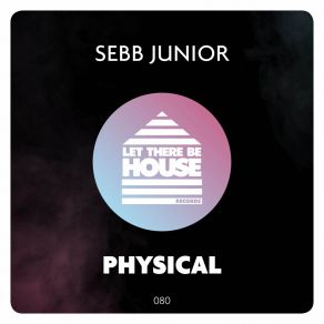 Download track Physical (Original Mix) Sebb Junior