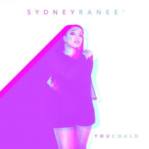 Download track You Could Sydney Ranee