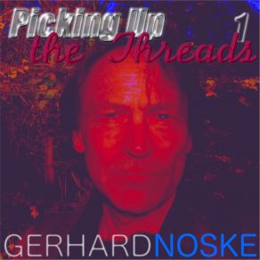 Download track A Thrill Of Joy And Nagging Doubts Gerhard Noske