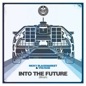 Download track Into The Future (88MPH) VOLTAGE, Nicky Blackmarket